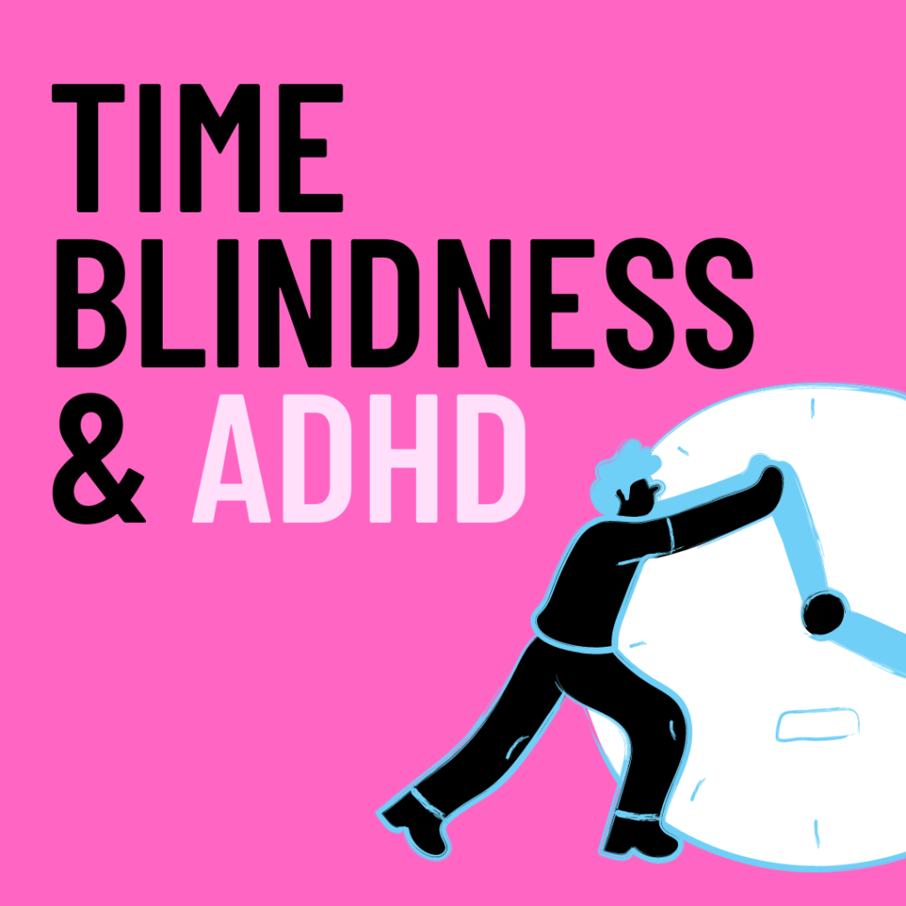 Living in ‘Time Blindness’: Why ADHD Makes It Hard to Keep Track of Time